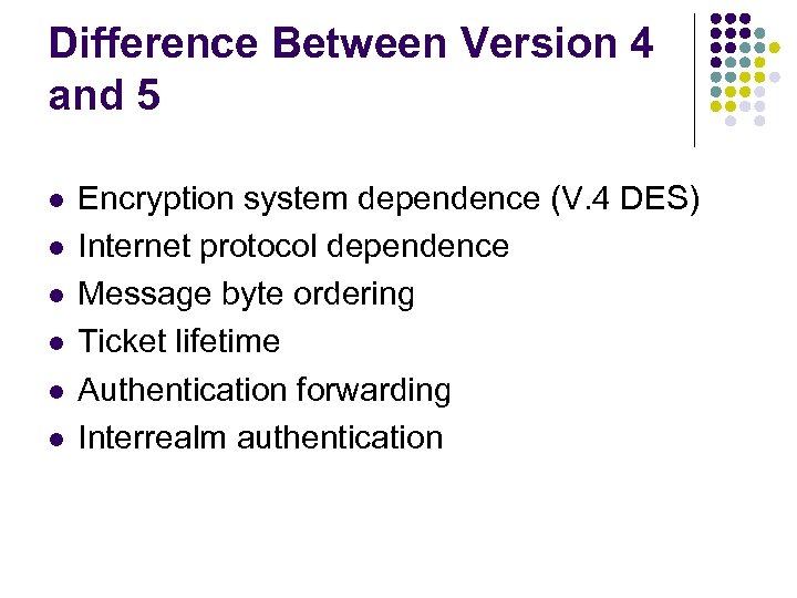 Difference Between Version 4 and 5 l l l Encryption system dependence (V. 4