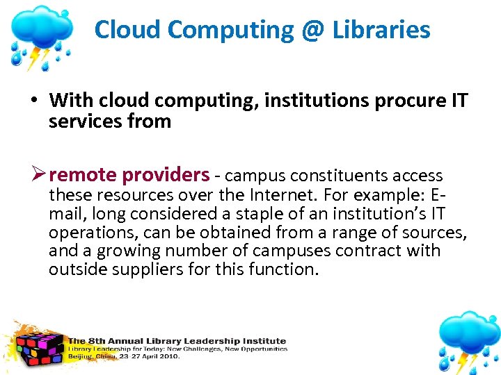 Cloud Computing @ Libraries • With cloud computing, institutions procure IT services from Ø