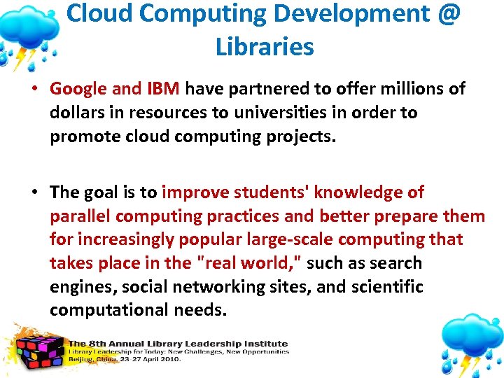 Cloud Computing Development @ Libraries • Google and IBM have partnered to offer millions
