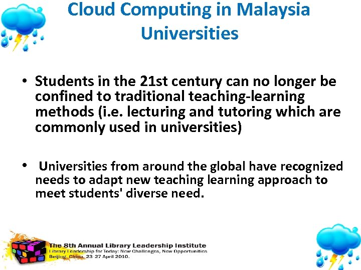 Cloud Computing in Malaysia Universities • Students in the 21 st century can no