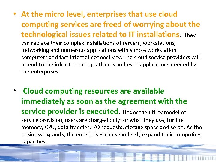  • At the micro level, enterprises that use cloud computing services are freed