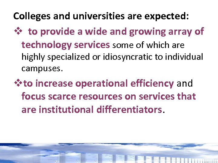 Colleges and universities are expected: v to provide a wide and growing array of