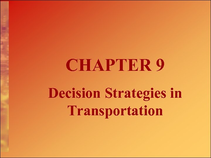 CHAPTER 9 Decision Strategies in Transportation 