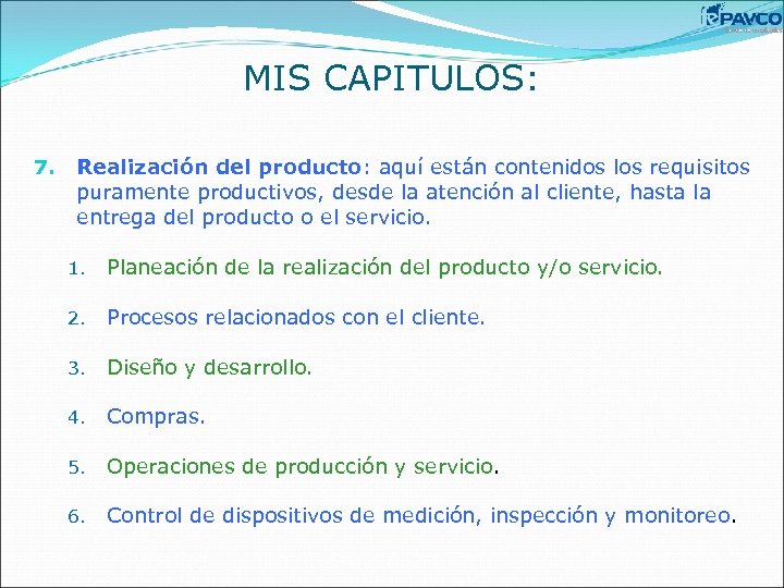 MIS CAPITULOS: 7. Realización del producto: aquí están contenidos los requisitos puramente productivos, desde