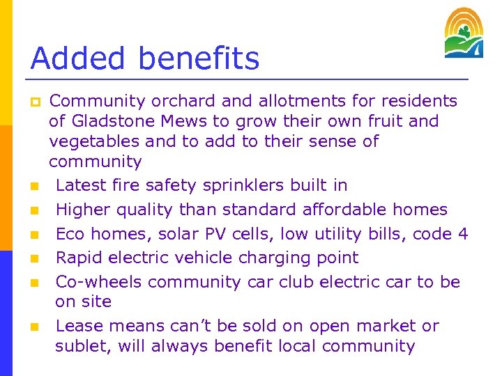 Added benefits p n n n Community orchard and allotments for residents of Gladstone