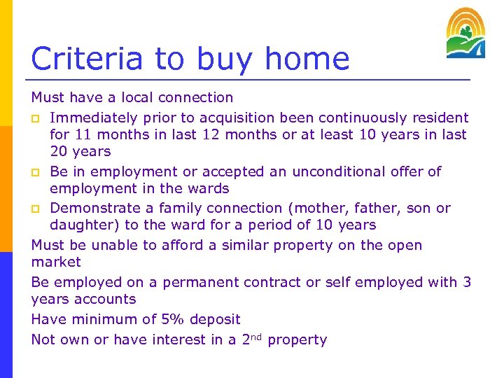 Criteria to buy home Must have a local connection p Immediately prior to acquisition