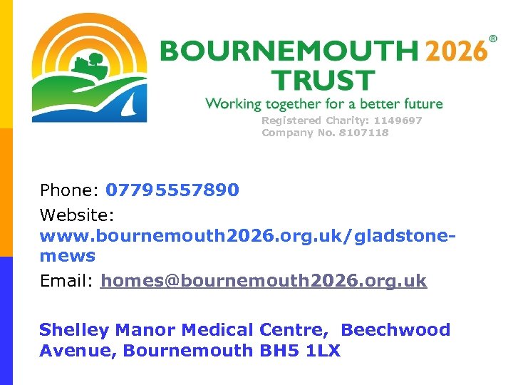 Registered Charity: 1149697 Company No. 8107118 Phone: 07795557890 Website: www. bournemouth 2026. org. uk/gladstonemews