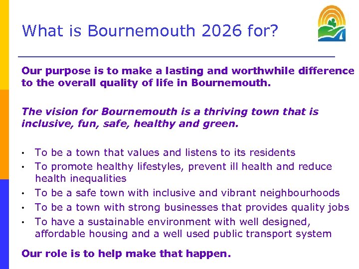What is Bournemouth 2026 for? Our purpose is to make a lasting and worthwhile