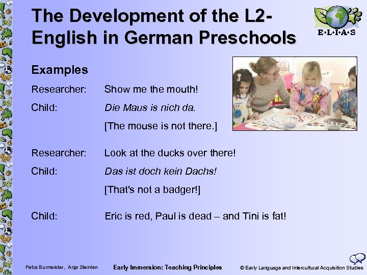 The Development of the L 2 English in German Preschools E L I A