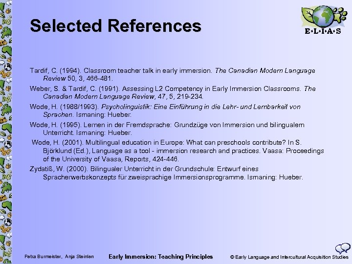 Selected References E L I A S Tardif, C. (1994). Classroom teacher talk in