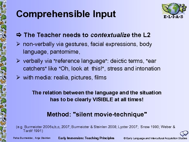 Comprehensible Input E L I A S The Teacher needs to contextualize the L