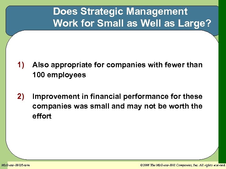 Does Strategic Management Work for Small as Well as Large? 1) Also appropriate for