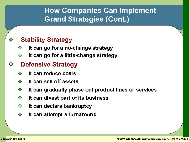 How Companies Can Implement Grand Strategies (Cont. ) v Stability Strategy v v v