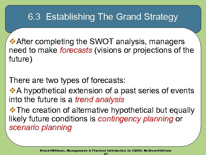 6. 3 Establishing The Grand Strategy v. After completing the SWOT analysis, managers need