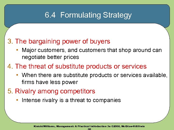 6. 4 Formulating Strategy 3. The bargaining power of buyers • Major customers, and