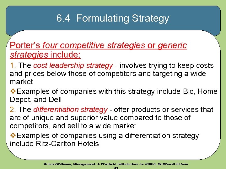 6. 4 Formulating Strategy Porter’s four competitive strategies or generic strategies include: 1. The