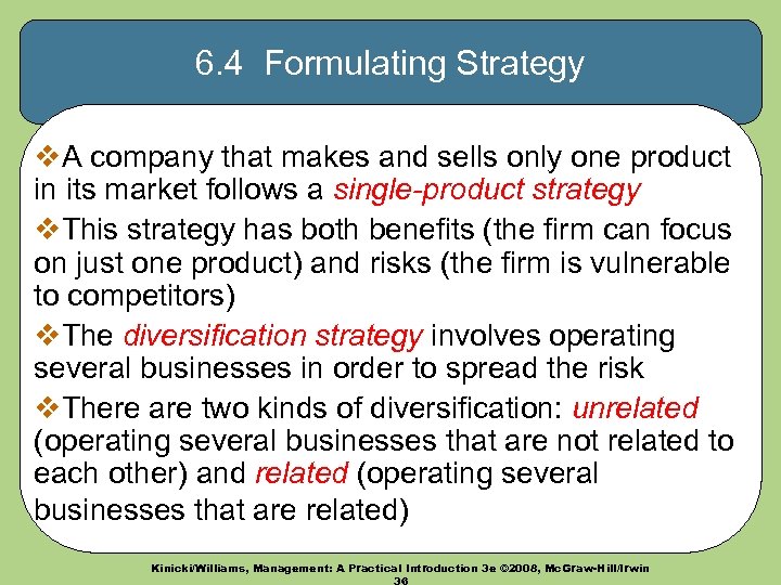 6. 4 Formulating Strategy v. A company that makes and sells only one product