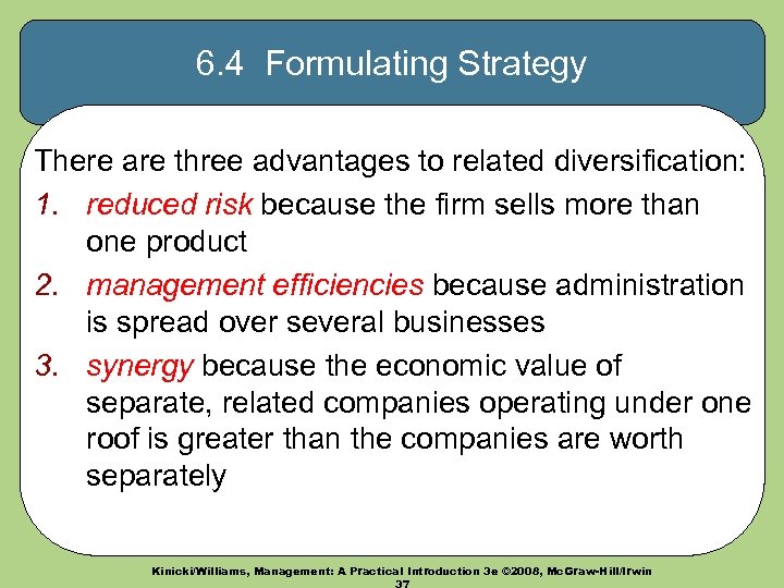 6. 4 Formulating Strategy There are three advantages to related diversification: 1. reduced risk