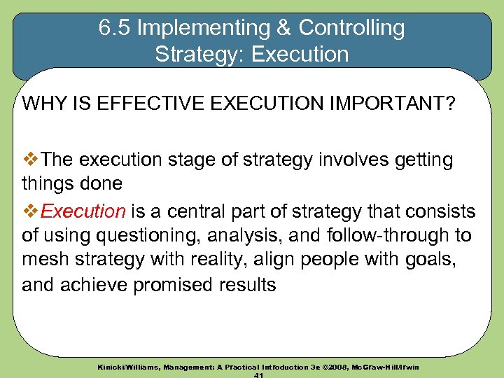 6. 5 Implementing & Controlling Strategy: Execution WHY IS EFFECTIVE EXECUTION IMPORTANT? v. The