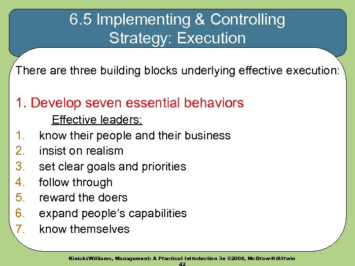 6. 5 Implementing & Controlling Strategy: Execution There are three building blocks underlying effective