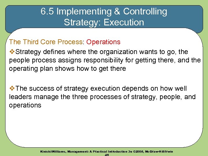 6. 5 Implementing & Controlling Strategy: Execution The Third Core Process: Operations v. Strategy