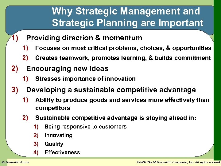 Why Strategic Management and Strategic Planning are Important 1) Providing direction & momentum 1)