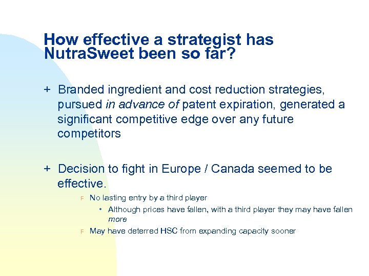 How effective a strategist has Nutra. Sweet been so far? + Branded ingredient and