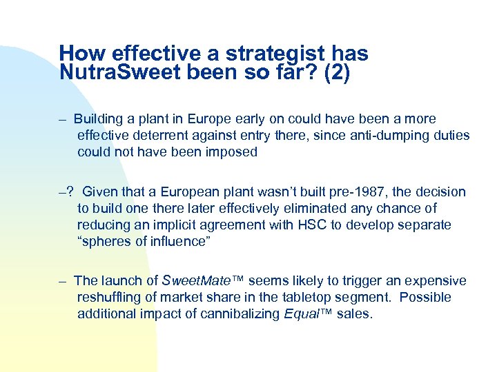 How effective a strategist has Nutra. Sweet been so far? (2) – Building a