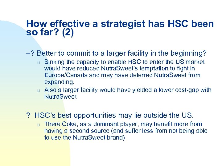 How effective a strategist has HSC been so far? (2) –? Better to commit