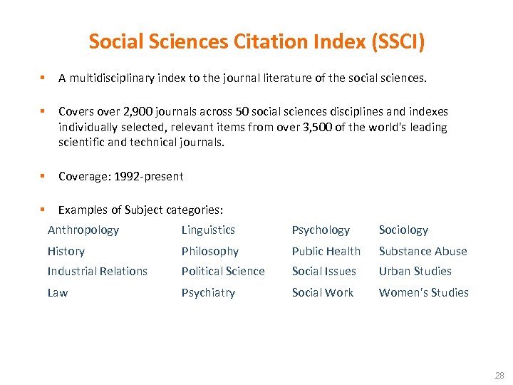 Social Sciences Citation Index (SSCI) § A multidisciplinary index to the journal literature of