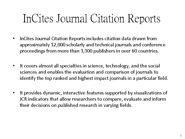 In. Cites Journal Citation Reports • In. Cites Journal Citation Reports includes citation data