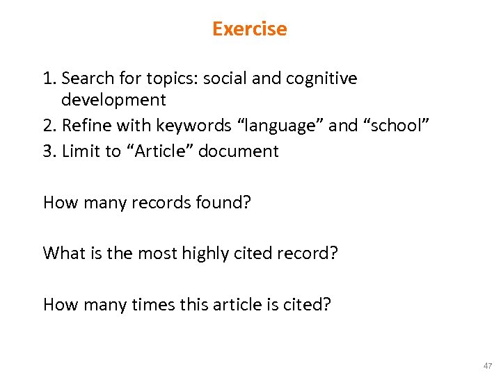 Exercise 1. Search for topics: social and cognitive development 2. Refine with keywords “language”