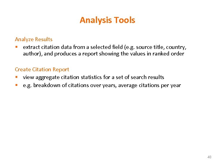 Analysis Tools Analyze Results § extract citation data from a selected field (e. g.