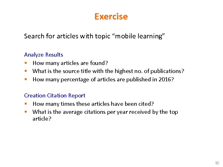 Exercise Search for articles with topic “mobile learning” Analyze Results § How many articles