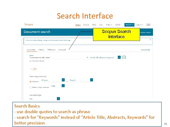 Search Interface Scopus Search Interface Search Basics - use double quotes to search as