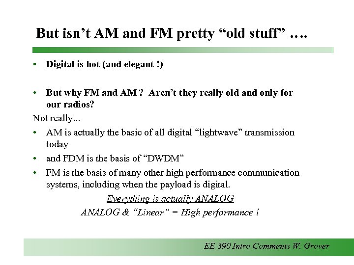 But isn’t AM and FM pretty “old stuff” …. • Digital is hot (and