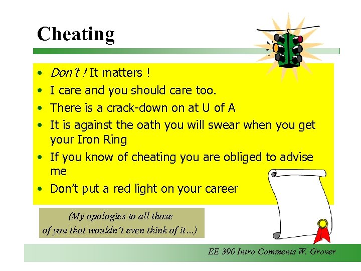 Cheating • • Don’t ! It matters ! I care and you should care