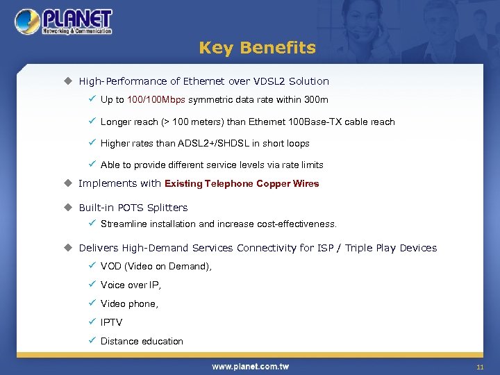 Key Benefits u High-Performance of Ethernet over VDSL 2 Solution ü Up to 100/100