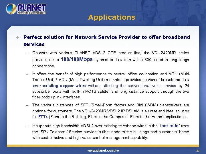 Applications u Perfect solution for Network Service Provider to offer broadband services – Co-work