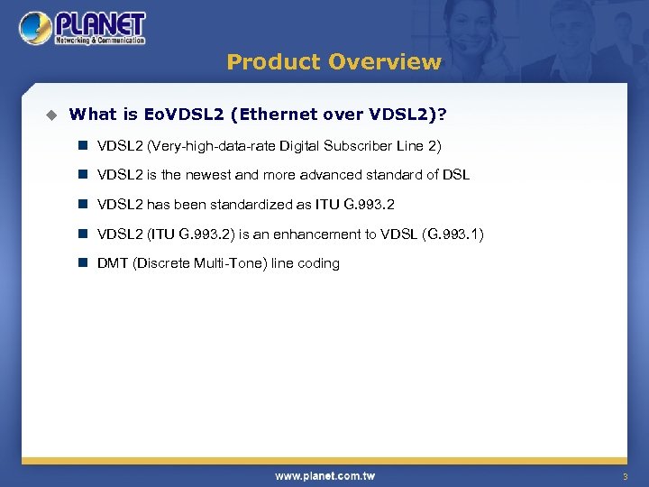 Product Overview u What is Eo. VDSL 2 (Ethernet over VDSL 2)? n VDSL