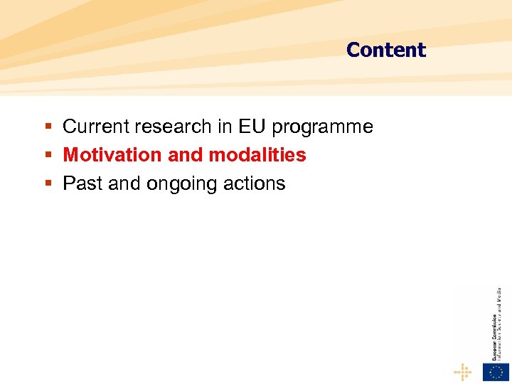 Content § Current research in EU programme § Motivation and modalities § Past and