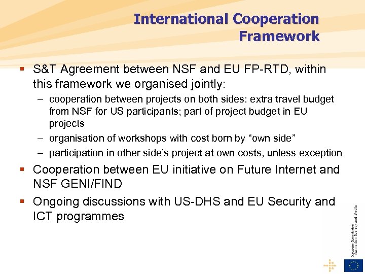 International Cooperation Framework § S&T Agreement between NSF and EU FP-RTD, within this framework