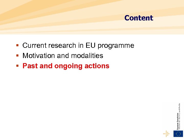 Content § Current research in EU programme § Motivation and modalities § Past and