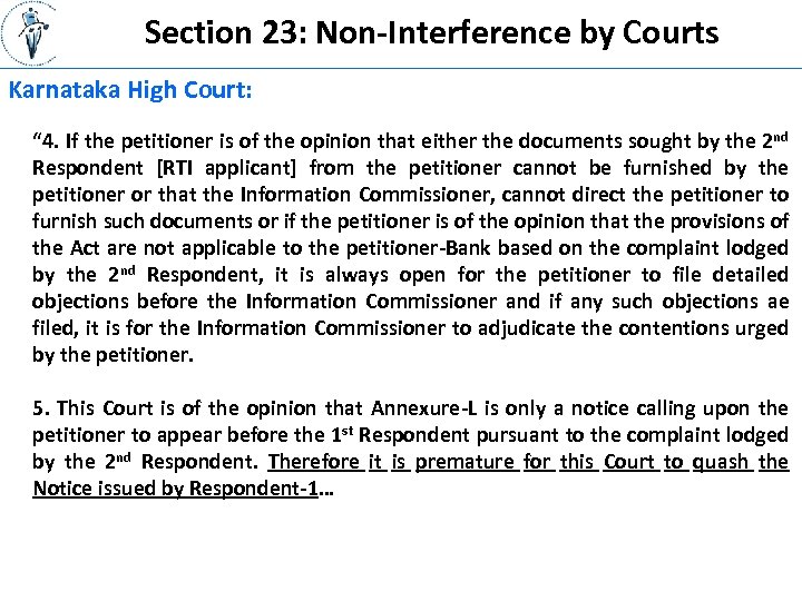 Section 23: Non-Interference by Courts Karnataka High Court: “ 4. If the petitioner is