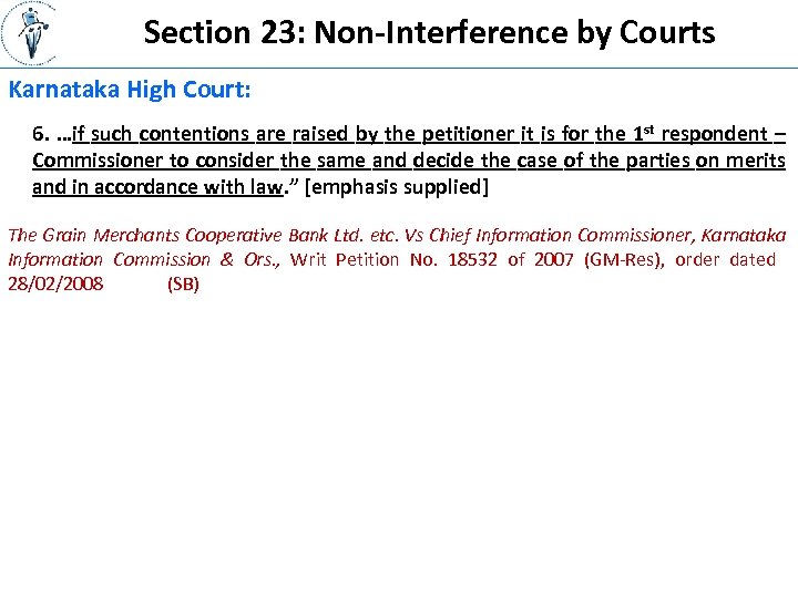 Section 23: Non-Interference by Courts Karnataka High Court: 6. …if such contentions are raised