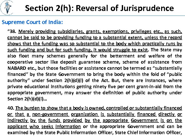 Section 2(h): Reversal of Jurisprudence Supreme Court of India: “ 38. Merely providing subsidiaries,