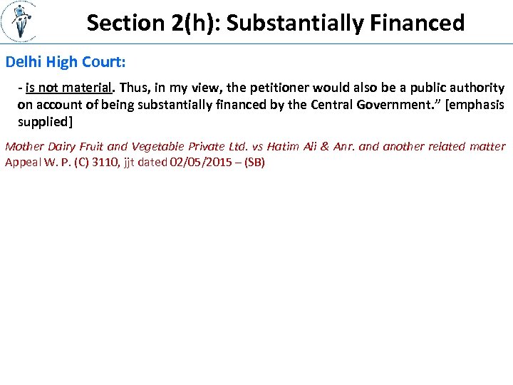 Section 2(h): Substantially Financed Delhi High Court: - is not material. Thus, in my