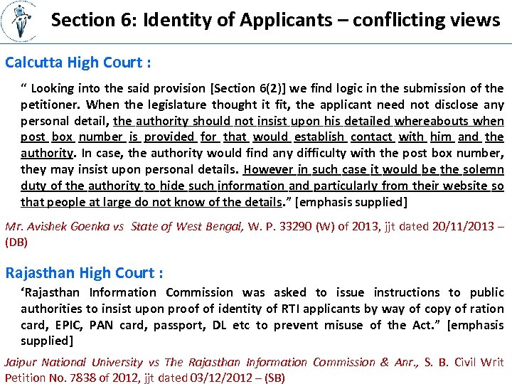 Section 6: Identity of Applicants – conflicting views Calcutta High Court : “ Looking