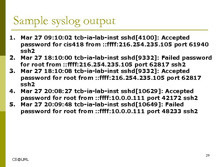 Sample syslog output 1. Mar 27 09: 10: 02 tcb-ia-lab-inst sshd[4100]: Accepted password for