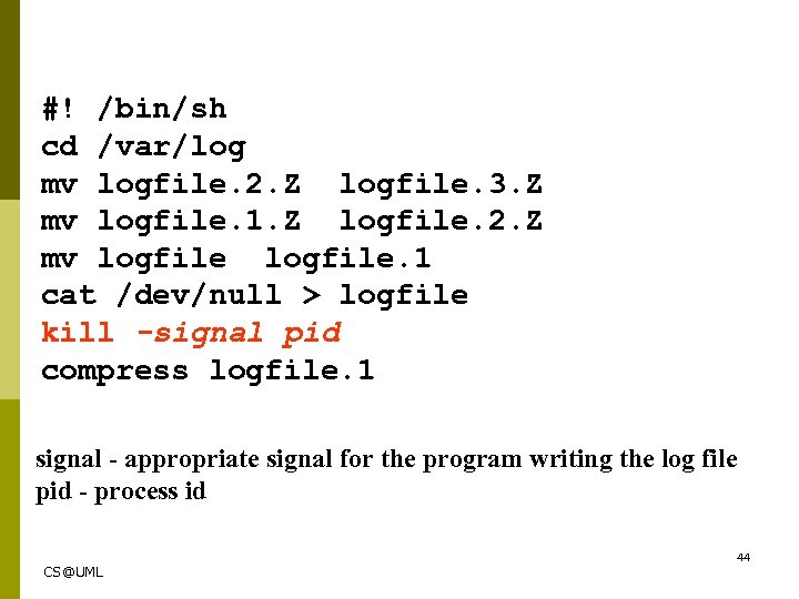 #! /bin/sh cd /var/log mv logfile. 2. Z logfile. 3. Z mv logfile. 1.
